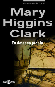 En defensa propia (No Place Like Home) Mary Higgins Clark Author