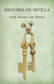 Historia de Sevilla - José María de Mena