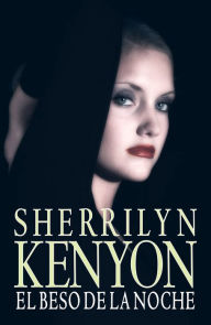 El beso de la noche (Kiss of the Night) - Sherrilyn Kenyon