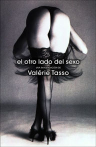 El otro lado del sexo: Una investigación - Valérie Tasso