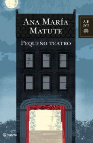 Pequeño teatro - Ana María Matute