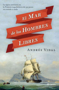 El mar de los hombres libres - Andrés Vidal