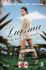 El Luisma: Me parto y me mondo JuliÃ¡n Sastre Author