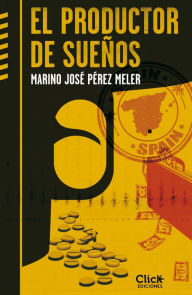 El productor de sueños Marino José Pérez Meler Author