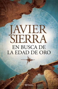 En busca de la edad de Oro Javier Sierra Author