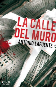 La calle del muro Antonio Lafuente Author