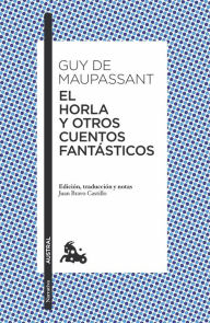 El Horla y otros cuentos fantásticos Guy de Maupassant Author