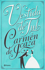 Vestida de tul Carmen de Icaza Author