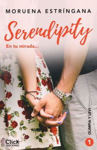 En tu mirada: Serie Serendipity 1 Moruena Estríngana Author