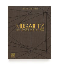 Mugaritz. Puntos de fuga Andoni Luis Aduriz Author