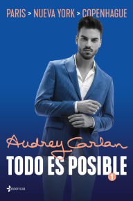 Todo es posible 1: ParÃ­s. Nueva York. Copenhague Audrey Carlan Author