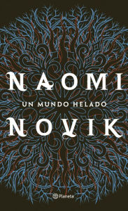 Un mundo helado Naomi Novik Author