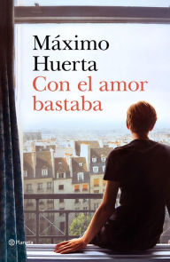 Con el amor bastaba Máximo Huerta Author
