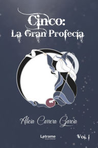 Cinco: La Gran ProfecÃa Alicia Carrera GarcÃa Author
