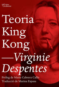Teoria King Kong Virginie Despentes Author