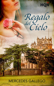 Regalo del cielo - Mercedes Gallego