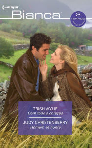 Com todo o coração - Homen de honra Trish Wylie Author