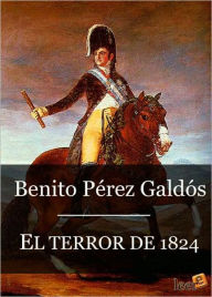 El terror de 1824 (Episodios Nacionales II - 7) - Benito Pérez Galdós