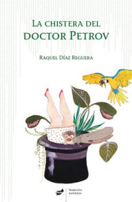 La chistera del doctor Petrov - Raquel Diaz Reguera