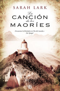 La canciÃ³n de los maorÃ­es (TrilogÃ­a de la Nube Blanca 2) Sarah Lark Author