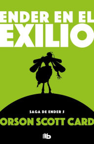 Ender en el exilio (Saga de Ender 5): SAGA DE ENDER Orson Scott Card Author