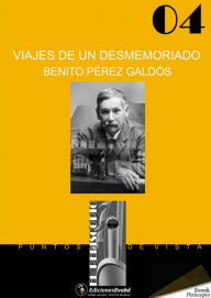 Viajes de un desmemoriado Benito Pérez Galdós Author