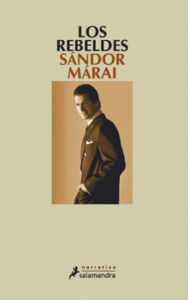Los rebeldes - Sándor Márai