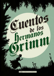 Cuentos de los hermanos Grimm Jacob Grimm Author