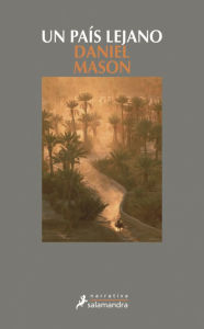 Un país lejano Daniel Mason Author