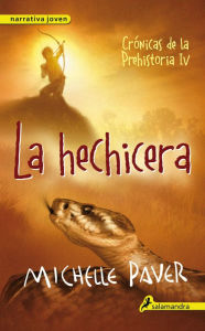 La hechicera: Crónicas de la prehistoria IV Michelle Paver Author