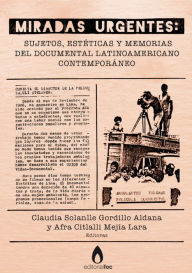Miradas urgentes: Sujetos, estÃ©ticas y memorias del documental latinoamericano contemporÃ¡neo Varios autores Author