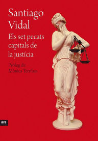 Els set pecats capitals de la justícia - Santiago Vidal i Marsal