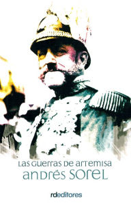 Las guerras de Artemisa Andrés Sorel Author