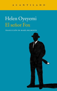 El seÃ±or Fox (Mr. Fox) Helen Oyeyemi Author