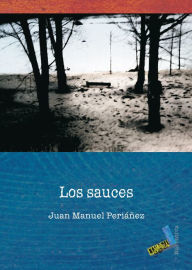 Los sauces Juan Manuel Periáñez Hernández Author