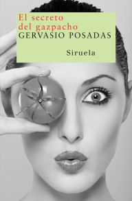 El secreto del gazpacho Gervasio Posadas Author