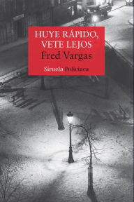 Huye rapido, vete lejos (Have Mercy on Us All) Fred Vargas Author