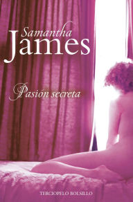 Pasión secreta Samantha James Author