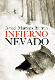 Infierno nevado - Ismael Martínez Biurrun