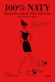 100% Naty: Manual de estilo de Naty Abascal con Vicente Gallart Naty Abascal Author