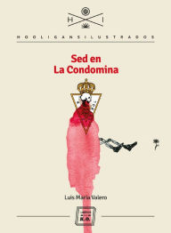 Sed en La Condomina: AutobiografÃ­a de Luis MarÃ­a Valero Luis MarÃ­a Valero Author
