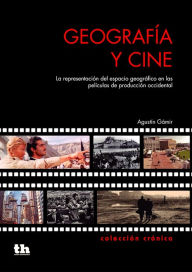 Geografía y Cine: La representación del espacio geográfico en las películas de producción occidental Agustín Gámir Author