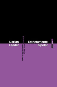 Estrictamente bipolar - Darian Leader