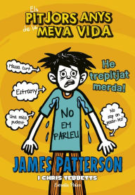 Els pitjors anys de la meva vida 7. He trepitjat merda James Patterson Author