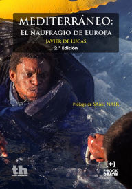 Mediterráneo: El naufragio de Europa Javier de Lucas Author