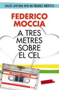 A tres metres sobre el cel (ediciÃ³ original) Federico Moccia Author