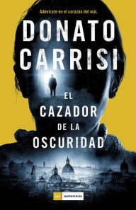 El cazador de la oscuridad Donato Carrisi Author