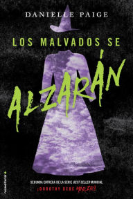 Los malvados se alzarán (The Wicked Will Rise) Danielle Paige Author