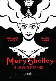 Mary Shelley: El sueÃ±o eterno Manuela Santoni Author
