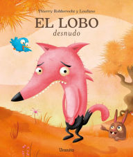 El Lobo desnudo Thierry Robberecht Author